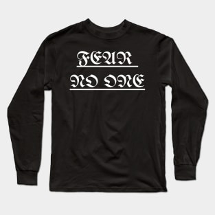 Fear No One Long Sleeve T-Shirt